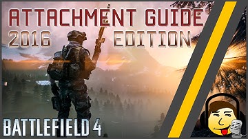 [BF4] Attachment Guide - 2016 Edition!