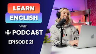 Learn English With Podcast Conversation Episode 21 | English Podcast For Beginners #englishpodcast