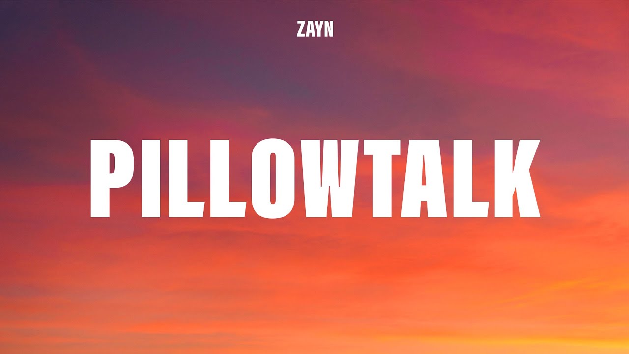 ZAYN - PILLOWTALK (Lyrics)