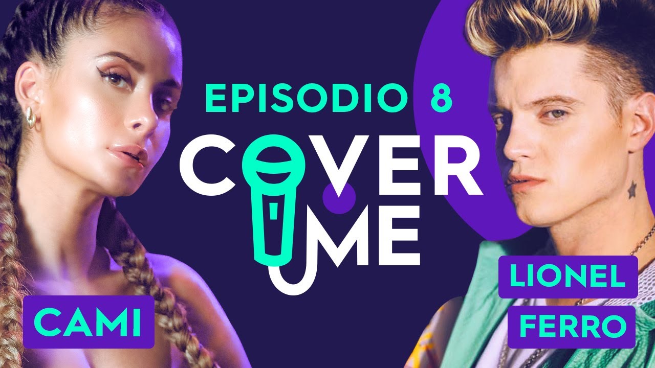 Cover Me - Cami & Lionel Ferro | Episodio 08 🎤