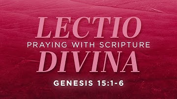 Lectio Divina: Praying with Scripture – Genesis 15:1-6