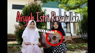 Aisyah Istri Rasulullah Cover Syifa Sopi [Lirik Baru Yusuf Subhan]
