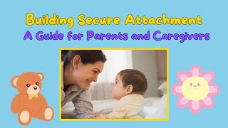 Building Secure Attachment with Infants: A Guide for New Parents