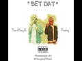 ThatboyZ Bet Dat Ft Peezy mp3