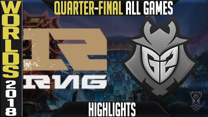 RNG vs G2 Highlights ALL GAMES | Worlds 2018 Quarter-Final | Royal Never Give Up vs G2 Esports - DayDayNews