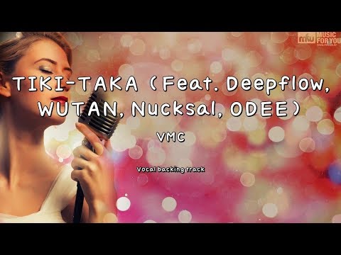 TIKI-TAKA (Feat. Deepflow, WUTAN, Nucksal, ODEE) - VMC (Instrumental & Lyrics)