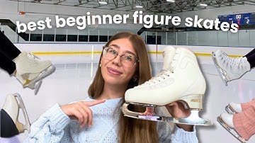 THE BEST FIGURE SKATES FOR BEGINNERS | beginner