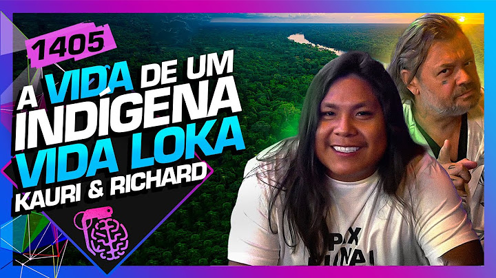 COMO É A VIDA DE UM INDÍGENA VIDA LOKA? KAURI E RICHARD - Inteligência Ltda. Podcast #1405