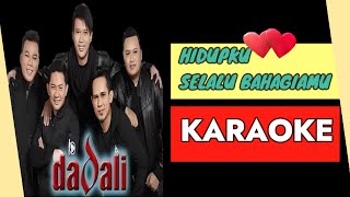 HIDUPKU SELALU BAHAGAMU | DADALI_KARAOKE