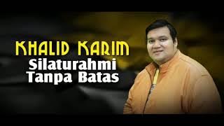 H. Khalid Karim _ SILATURAHMI TANPA BATAS _ Umar Ali Official