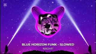 Download lagu BLUE HORIZON FUNK (SLOWED) - NXGHT!          1 hour