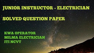 JUNIOR INSTRUCTOR - ELECTRICIAN SOLVED QUESTION PAPER /KWA OPERATOR/ MILMA ELECTRICIAN/ ITI NCVT