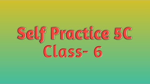 Self Practice 5C || Math || Class- 6 || By- Deepak Sir || VBSS