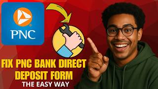 How to Fix PNC Bank Direct Deposit Form in 2026 (Quick Guide)
