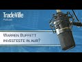 TradeVille Podcast - Warren Buffett investeste in aur?