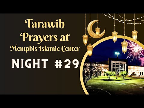 Night #29 Taraweeh Prayer at The Memphis Islamic Center