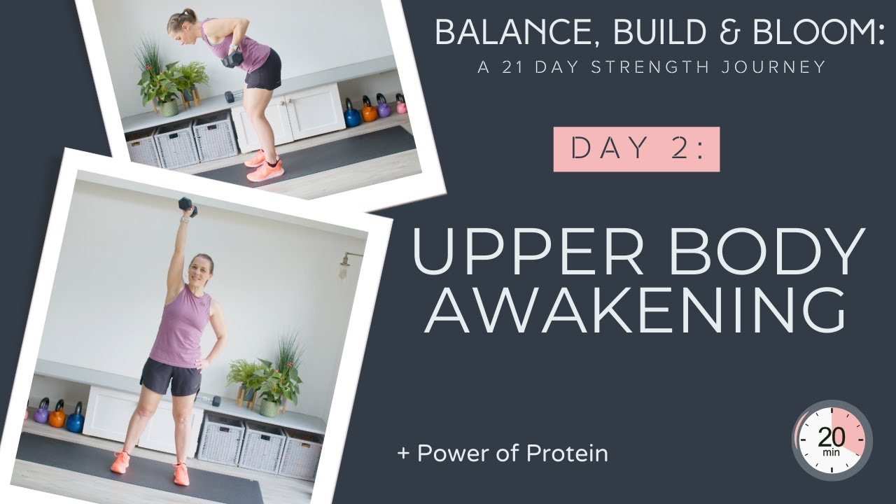 Build Balance Bloom Balance Build & Bloom: Day 2 - Upper Body Awakening - For Women 40 ...