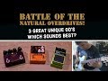 BATTLE OF THE NATURAL OVERDRIVES! Which sounds best?