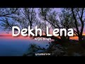 Dekh Lena Lyrics Arijit Singh Tulsi K Manoj Muntashir Ankit Tiwari LyricsStore 04 LS04 Dekh Lena Lyrics Arijit Singh Tulsi K Manoj Muntashir Ankit Tiwari LyricsStore 04 LS04