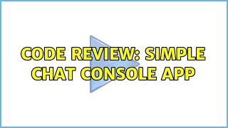 Code Review: Simple chat console app Wealth