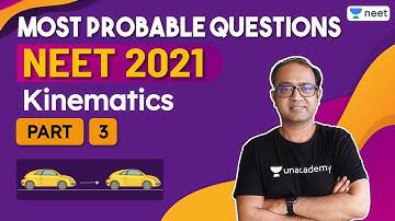 NEET: Most Probable Questions for NEET 2021 |  Kinematics | Part - 3 | Unacademy NEET | Anu Gupta