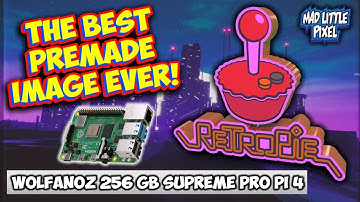 The Best RetroPie Build Ever! Wolfanoz Raspberry Pi 4 Supreme Pro 256GB Image Overview!