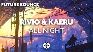 RIVIO & KAERU - All Night