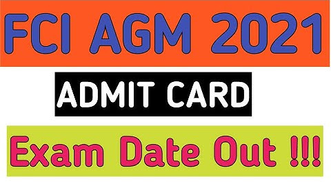 FCI AGM 2021 Exam Date & Admit Card Update|| AGM 2021 Exam date Admit Card !!! AGM Admit Card||