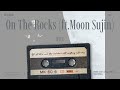 RYUL 'On The Rocks (Feat.문수진 (Moon Sujin))' Official Visualizer 繁中翻譯