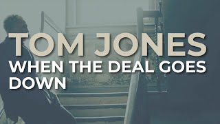 Tom Jones - When The Deal Goes Down (Bob Dylan cover) (Official Audio)