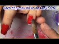 Cách đắp màu đỏ không ăn tay khách | Tinh Yeu Nails