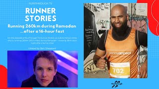 Running 260km during Ramadan (after a 16-hour fast) with Haroon Mota | RunThrough TV Runner Stories screenshot 4