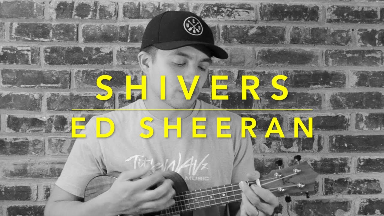 SHIVERS Ukulele Cover Ed Sheeran YouTube