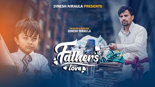 FATHER'S LOVE || Dinesh Niraula, Adish Niraula || Dhanesh Pariyar || New Nepali Song 2024\/2081