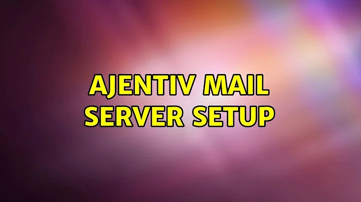 AjentiV Mail Server Setup (2 Solutions!!)