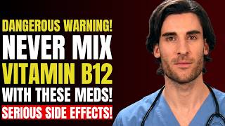 A cardiologist warns: NEVER take B12 with these 2 common medications after age 60