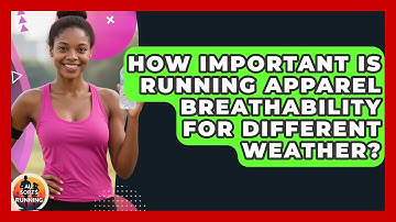 How Important Is Running Apparel Breathability For Different Weather? - All Sorts Of Running