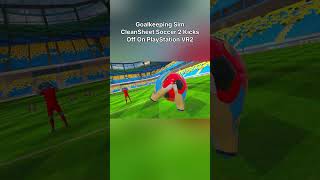 Goalkeeping Sim CleanSheet Soccer 2 Kicks Off On PlayStation VR2