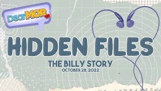 Dear MOR: 'Hidden Files' The Billy Story 10-28-22