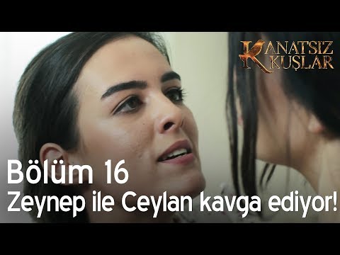 Zeynep ile Ceylan kavga ediyor - Kanatsız Kuşlar 16. Bölüm