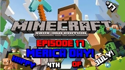Minecraft Xbox 360 Survival #17 | MERICA