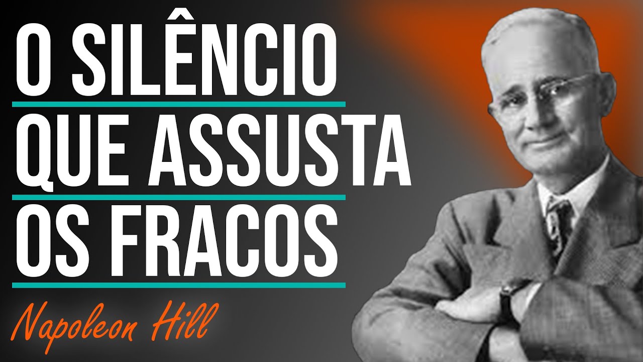 O SILÊNCIO QUE ASSUSTA OS FRACOS: Aja como se nada te afetasse | NAPOLEON HILL