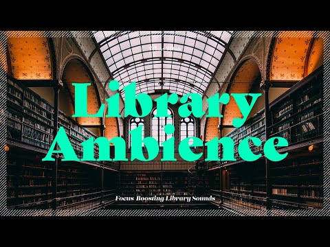 Relaxing Library Ambience Sounds for Studying