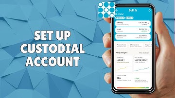 HOW TO SET UP SOFI CUSTODIAL ACCOUNT