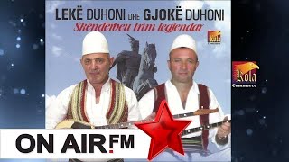 LEKE DUHONU DHE GJOKE DUHONI - Moj e mira qe shkon per uje