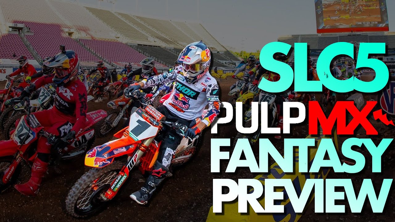 Before You Pick!  SLC15 PulpMX Fantasy Preview