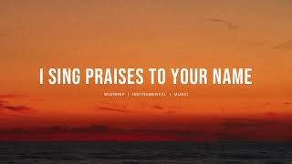 I Sing Praise To Your Name (feat.Jonathan Lewis) - UPPERROOM | Instrumental Worship | Soaking Music