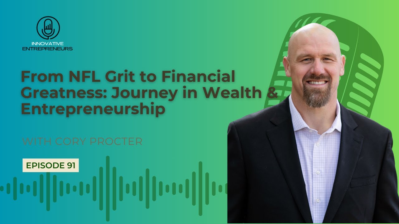 IEP 91: From NFL Grit to Financial Greatness: Cory Procter’s Journey in Wealth & Entrepreneurship