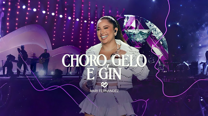 Mari Fernandez - Choro, Gelo e Gin