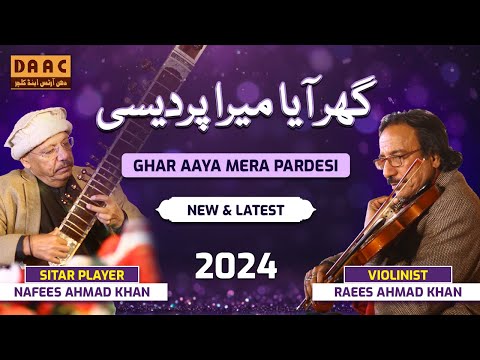 Ghar Aaya Mera Pardesi Nafees Khan Sitar Player Raees Khan Violinist DAAC 